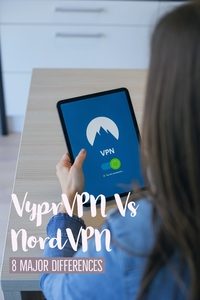 VyprVPN Vs NordVPN: 8 Major Differences (Easy VPN Choice)