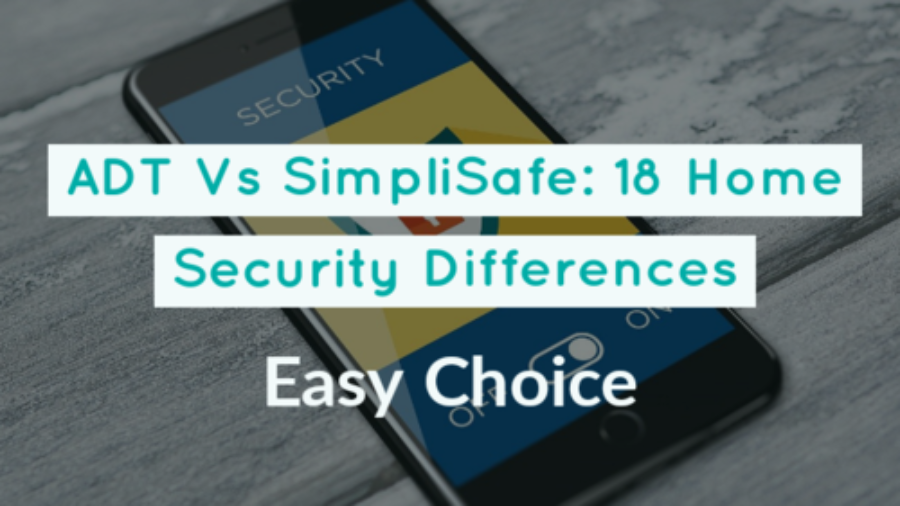 ADT Vs SimpliSafe: 18 Home Security Differences (Easy Choice)
